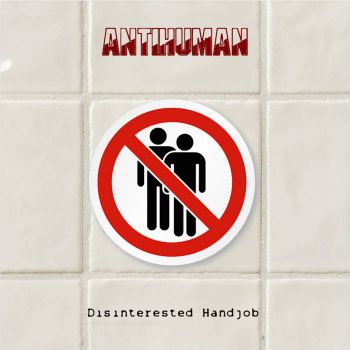 Disinterested Handjob - AntiHuman (2021)