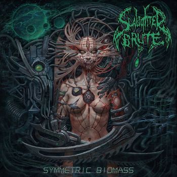 Slaughter Brute - Symmetric Biomass (2021)