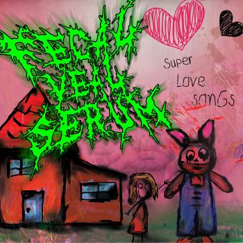 Fecal Veal Serum - Super Love Songs (2021)