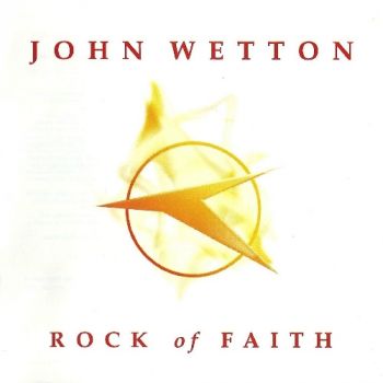 John Wetton - Rock Of Faith (2003)