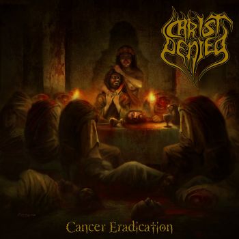 Christ Denied - Cancer Eradication (2013)