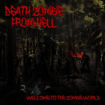 Death Zombie from Hell - Welcome to the Zombie World (2021)