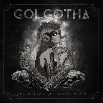 Golgotha - Locked Down But Alive in 2021 (2021)