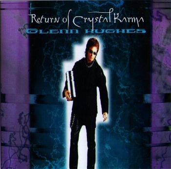 Glenn Hughes - Return Of Crystal Karma (2000)