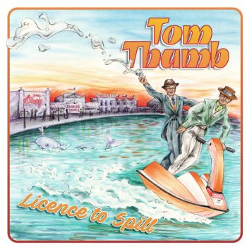 Tom Thumb - Licence to Spill (2021)