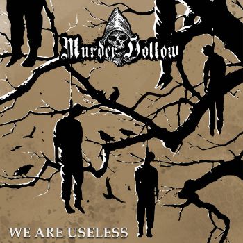 Murder Hollow - We Are Useless (2021)