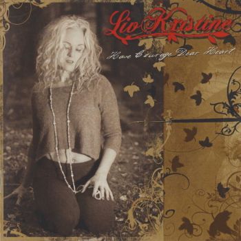  Liv Kristine -  Have Courage Dear Heart ( 2021 )