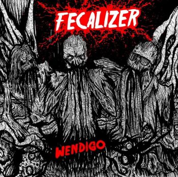 Fecalizer - Wendigo (2021)