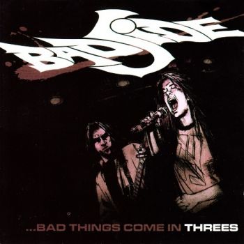 Bad Side - ...Bad Things Come In Threes (2008)