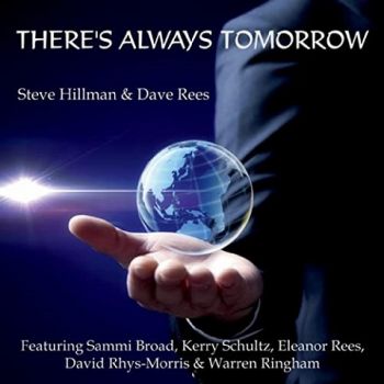 Steve Hillman & Dave Rees - There's Always Tomorrow (2021)