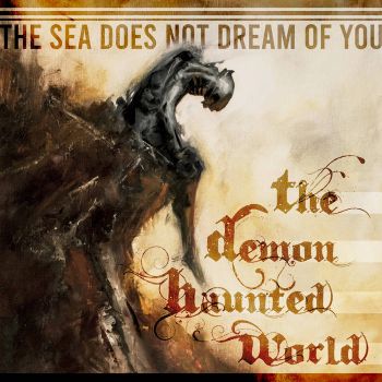The Demon Haunted World - The Sea Does Not Dream of You (2021)