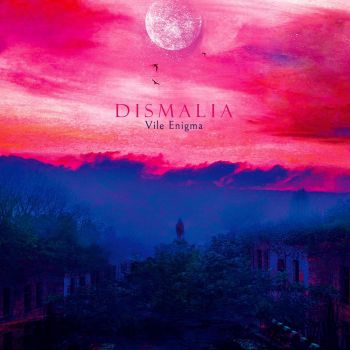 Dismalia - Vile Enigma (2021)