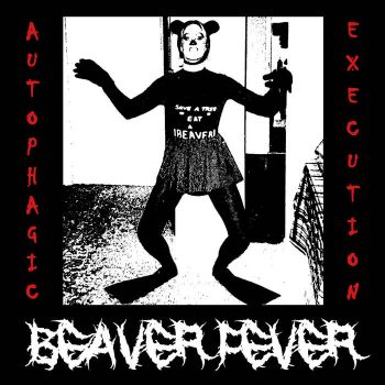 Beaver Fever - Autophagic Execution (2020)