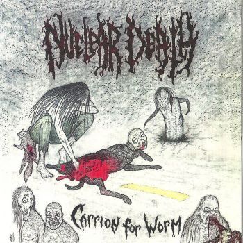 Nuclear Death - Carrion for Worm (Compilation) (2021)