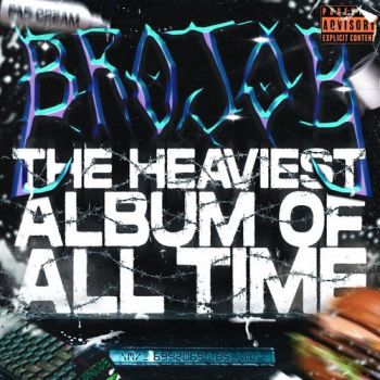 Brojob - THE HEAVIEST ALBUM OF ALL TIME (2021)