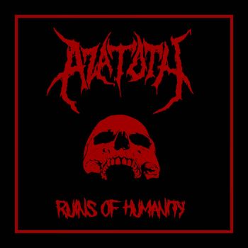 Azatoth - Ruins of Humanity (2021)