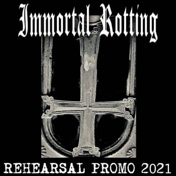 Immortal Rotting - Rehearsal Promo 2021 (2021)