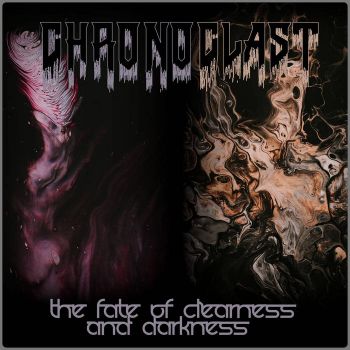 Chronoclast - The Fate of Clearness and Darkness (2021)