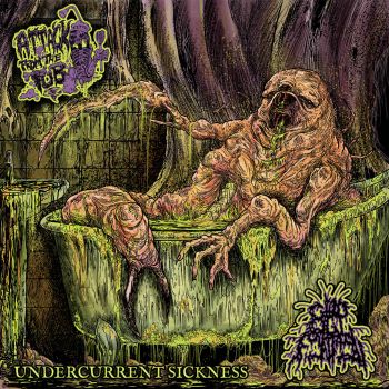 Attack from the Tub / Slop Fountain - Undercurrent Sickness (2021)