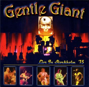 Gentle Giant - Live In Stockholm (1975)