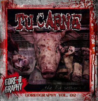 Tu Carne - The Pig Sessions II (Goreography Vol. 02) (2020)