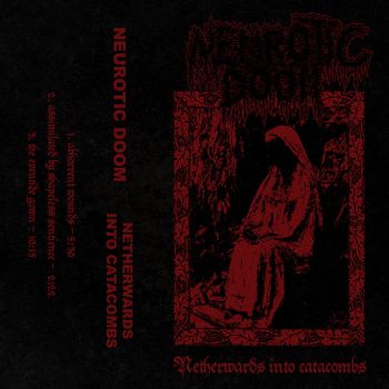 Neurotic Doom - Netherwards Into Catacombs (2021)