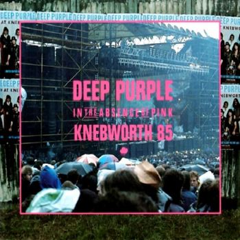 Deep Purple - In The Absence Of Pink: Knebworth 85 (1991)