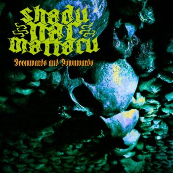 Shadu-Nar-Mattaru - Doomwards and Downwards (2021)