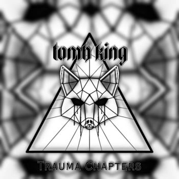 Tomb King - Trauma Chapters (2021)