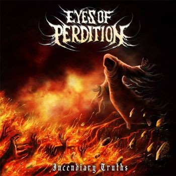 Eyes of Perdition - Incendiary Truths (2021)