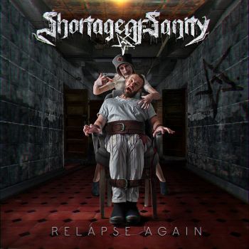 Shortage of Sanity - Relapse Again (2021)
