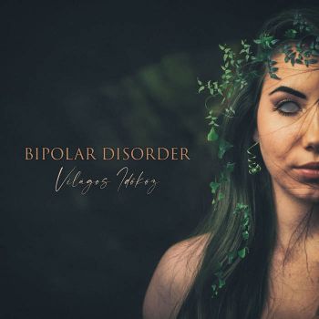 Bipolar Disorder - Vilagos Idokoz (2021)