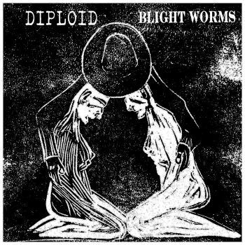 Diploid / Blight Worms - split EP (2017)