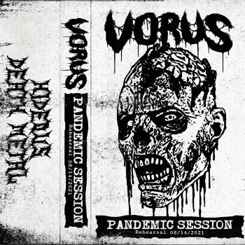 Vorus - Pandemic Session (Rehearsal 08/14/2021) (2021)