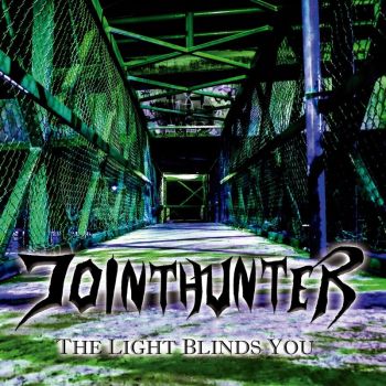 Jointhunter - The Light Blinds You (2021)