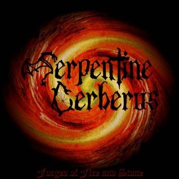 Serpentine Cerberus - Forged of Fire and Stone (2021)