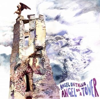 Angel Ontalva - Angel On A Tower (2021)