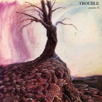 Trouble - Psalm 9 (1984)