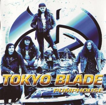  Tokyo Blade - Pumphouse (1998)