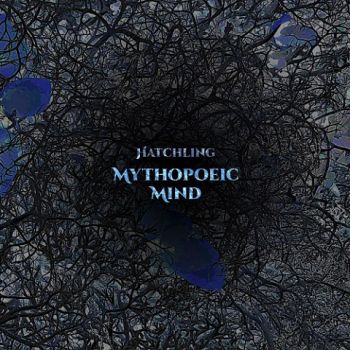 Mythopoeic Mind - Hatchling (2021)