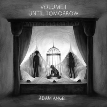 Adam Angel - Volume I: Until Tomorrow (2021)