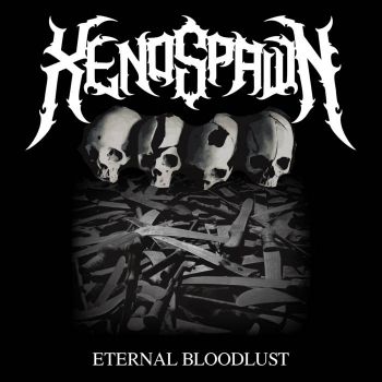 Xenospawn - Eternal Bloodlust (2021)