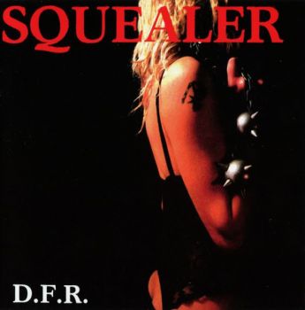 Squealer - D.F.R (1987)