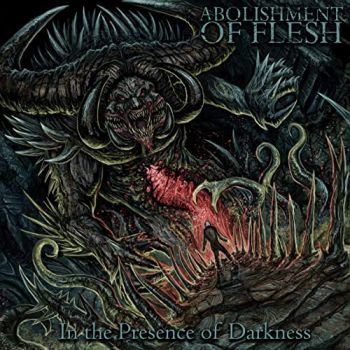 Abolishment of Flesh - In the Presence of Darkness (2021)