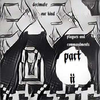 Decimate Our Kind - Plagues and Commandments: Part II (2021)