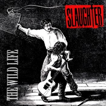 Slaughter - The Wild Life (1992)