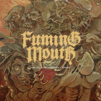 Fuming Mouth - They Take What They Please / Devolve (2021)