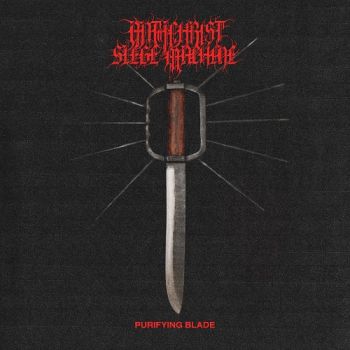 Antichrist Siege Machine - Purifying Blade (2021)