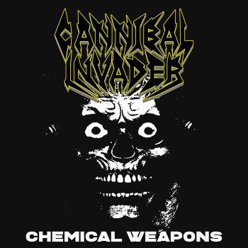 Cannibal Invader - Chemical Weapons (2021)