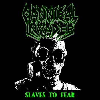 Cannibal Invader - Slaves to Fear (2021)